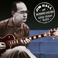 Hall Jim  - & His Modest Jazz Trio- - Goodvfriday Blues