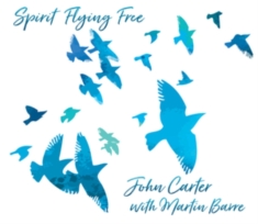 Carter John With Martin Barre - Spirit Flying Free