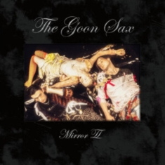 Goon Sax The - Mirror Ii