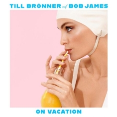 Brönner Till & Bob James - On Vacation