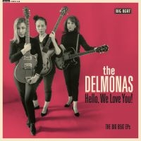 Delmonas - Hello We Love You! The Big Beat Eps