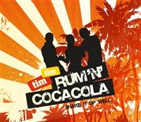 Tim Tim - Rum 'N' Cocacola (Shake It Up Well)