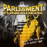 Parliament / Funkadelic - Get Up Off Your Ass - Live In Detro