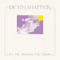 Shaffer Devin - In My Dreams I'm There