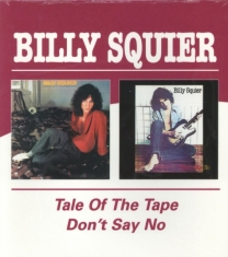 Squier Billy - Tale Of The Tape / Don't Say No