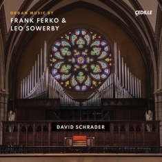 Ferko Frank Sowerby Leo - Ferko & Sowerby: Organ Music
