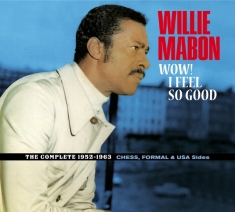 Willie Mabon - Wow! I Feel So Good - The Complete 1952-1962 Ches, Formal & Usa Sides.