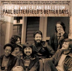 Butterfield Paul & Better Days - Live At Winterland Ballroom