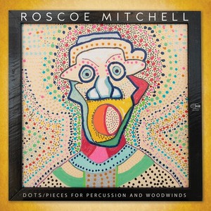 Mitchell Roscoe - Dots / Pieces For Percussion And Wo