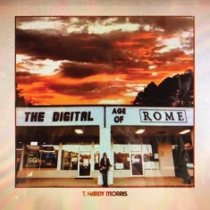 Morris T Hardy - Digital Age Of Rome (Coke Bottle Cl