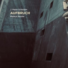 Schwalm J. Peter & Markus Reuter - Aufbruch