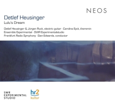 Heusinger Ruck Eyck Ensemble Experimental E.A. - Heusinger: Lulus' Dream