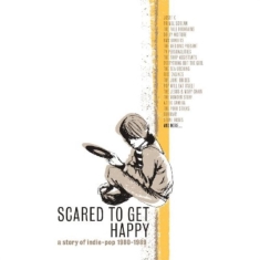 Various Artists - Scared To Get Happy - A Story Of In