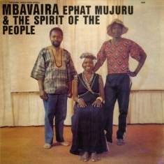 Ephat Mujuru & The Spirit Of The Pe - Mbavaira