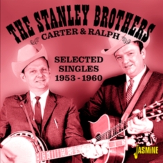 Stanley Brothers - Carter And Ralph ? Selected Singles