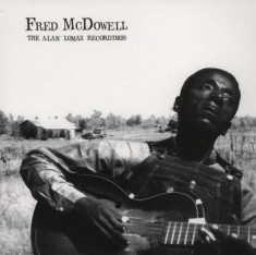 Fred Mcdowell - The Alan Lomax Recordings