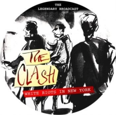 Clash - White Riots In New York (Pic Disc)