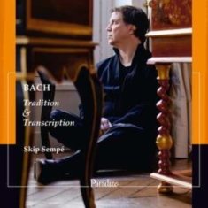 Bach Johann Sebastian - Tradition & Transcription