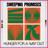 SWEEPING PROMISES - HUNGER FOR A WAY OUT