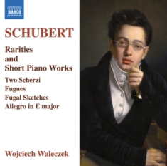 Schubert Franz - Rarities & Short Piano Works