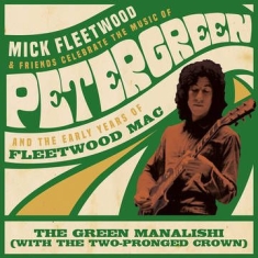 Mick Fleetwood And Friends & Fleetwood Mac - The Green Manalishi (With The Two-Pronged Crown)