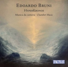 Bruni Edoardo - Hyperkronos: Musica Da Camera