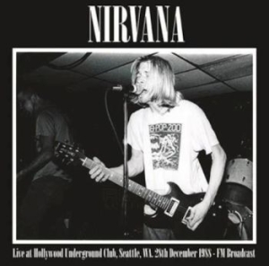 Nirvana - Live At Hollywood Underground Club