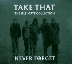 Take That - Never Forget: The Ultimate Collection