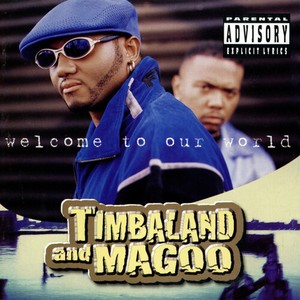 TIMBALAND AND MAGOO - WELCOME TO OUR WORLD