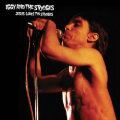 Iggy And The Stooges - Jesus Loves The Stooges