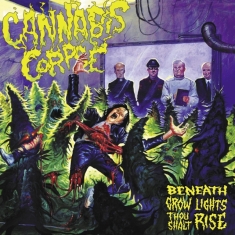 Cannabis Corpse - Beneath Grow Lights Thou Shalt Rise