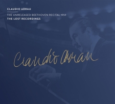 Arrau Claudio - Unreleased Beethoven Recital 1959