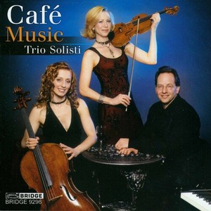 Trio Solisti - Cafe Music