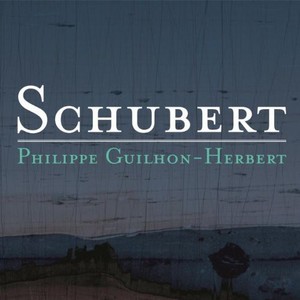 Guilhon Herbert Philippe - Schubert: Sonates Pour..