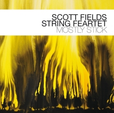 Fields Scott -String Feartet- - Mostly Stick