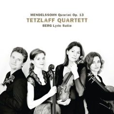 Mendelssohn/Berg - Quartet Op.13/Lyric Suite