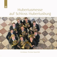 Hauschild Thomas - Hubertusmesse Auf Schloss Hubertusburg