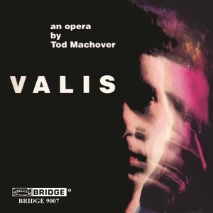 Machover T. - Valis -Opera In 2 Acts-
