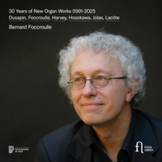 Pascal Dusapin Bernard Foccroulle - 30 Years Of New Organ Works