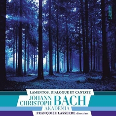 Bach Johann Christoph - Lamento, Dialogue & Cantate