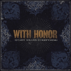 With Honor - Heart Means Everything (Re-Mastered