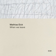 Mathias Eick Group - When We Leave