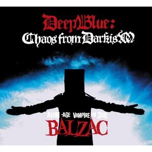 Balzac - Deep Blue: Chaos From Darkism (Cd+D