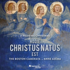 Boston Camerata / Anne Azéma - Hodie Christus Natus Est: A Medieval Chr