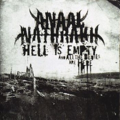 Anaal Nathrakh - Hell Is Empty And All The Devils Ar