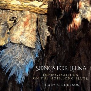 Gary Stroutsos - Songs For Leena - Contemporary Hopi