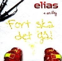 Elias + En Älg - Fort Ska Det Gå in the group CD / Pop at Bengans Skivbutik AB (406237)