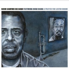 David Sanford Big Band - A Prayer For Lester Brown