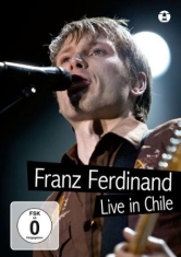 Franz Ferdinand - Live In Chile