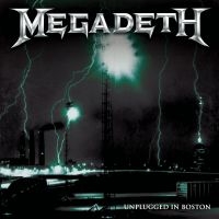 Megadeth - Unplugged In Boston